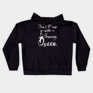 Don_t Mess With A January Queen T-shirt Birthday Gift Kids Hoodie